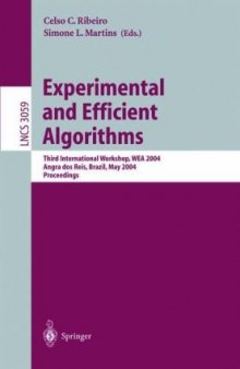 Experimental and Efficient Algorithms: Third International Workshop, WEA 2004, Angra dos Reis, Brazil, May 25-28, 2004. Proceedings