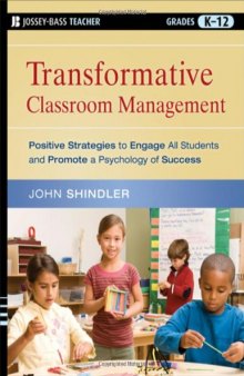 Transformative Classroom Management: Positive Strategies to Engage All Students and Promote a Psychology of Success (Jossey-Bass Teacher)