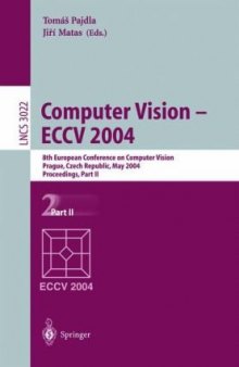 Computer Vision - ECCV 2004: 8th European Conference on Computer Vision, Prague, Czech Republic, May 11-14, 2004. Proceedings, Part II