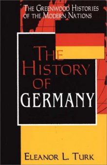 The History of Germany (The Greenwood Histories of the Modern Nations)