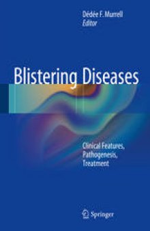 Blistering Diseases: Clinical Features, Pathogenesis, Treatment