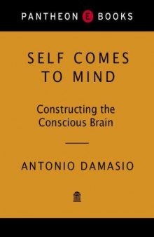 Self Comes to Mind: Constructing the Conscious Brain