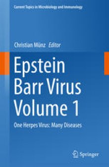 Epstein Barr Virus Volume 1: One Herpes Virus: Many Diseases