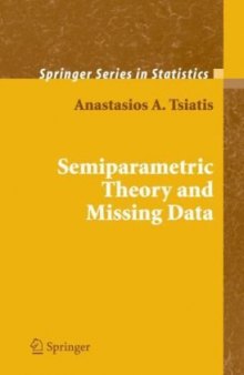 Semiparametric Theory and Missing Data (Springer Series in Statistics)