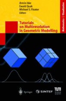 Tutorials on Multiresolution in Geometric Modelling: Summer School Lecture Notes