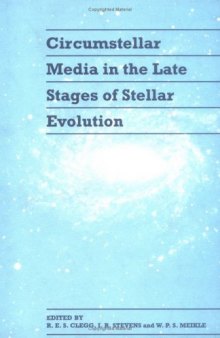 Circumstellar Media in Late Stages of Stellar Evolution (Proceedings of the 34th Herstmonceux Conference, Held in Cambridge, July 12-16, 1993)