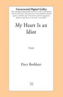 My heart is an idiot : essays
