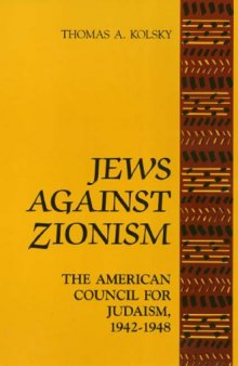 Jews Against Zionism: The American Council for Judaism, 1942-1948