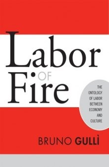 Labor of Fire: The Ontology of Labor between Economy and Culture (Labor In Crisis)