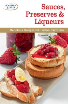 Academia Barilla Great Little Cookbooks  Sauces, Preserves & Liqueurs