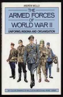 The Armed Forces of World War II: Uniforms, Insignia and Organization