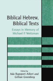 Biblical Hebrew, Biblical Texts: Essays in Memory of Michael P. Weitzman (Journal for the Study of the Old Testament Supplement Series  333)