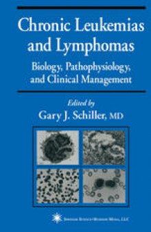Chronic Leukemias and Lymphomas: Biology, Pathophysiology, and Clinical Management
