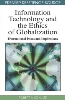 Information Technology and the Ethics of Globalization: Transnational Issues and Implications 