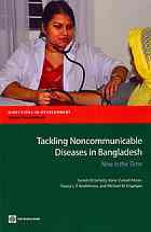 Tackling noncommunicable diseases in Bangladesh : now is the time