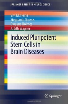 Induced Pluripotent Stem Cells in Brain Diseases: Understanding the Methods, Epigenetic Basis, and Applications for Regenerative Medicine.