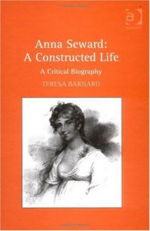 Anna Seward: A Constructed Life