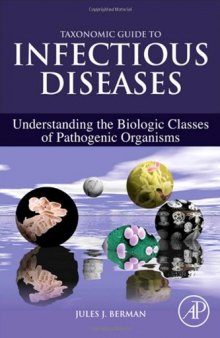 Taxonomic Guide to Infectious Diseases: Understanding the Biologic Classes of Pathogenic Organisms