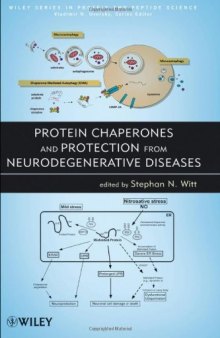 Protein Chaperones and Protection from Neurodegenerative Diseases (Wiley Series in Protein and Peptide Science)  