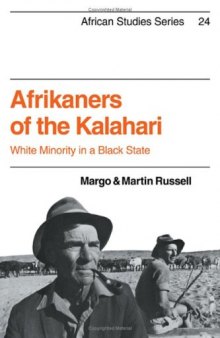 Afrikaners of the Kalahari: White Minority in a Black State (African Studies (No. 24))