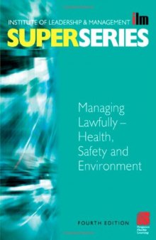 Managing Lawfully - Health, Safety and Environment Super Series, Fourth Edition (ILM Super Series)