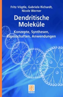 Dendritische Moleküle: Konzepte, Synthesen, Eigenschaften, Anwendungen