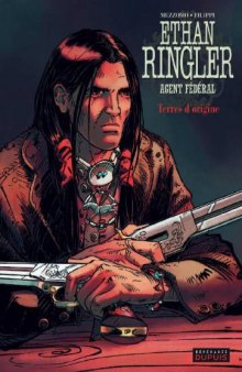 Ethan Ringler, agent fédéral, Tome 5 : Terres d'origine