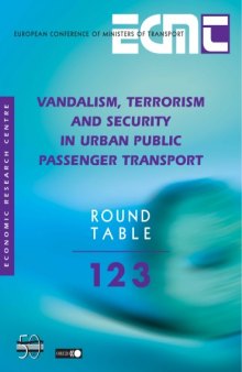 Report of the Hundred and Twenty Third Round Table on Transport Economics Held in Paris, on 11th-12th April 2002 on the Following Topic: Vandalism, Te