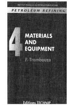 Petroleum Refining: Materials And Equipment (Institut Francais Du Petrole Publications)