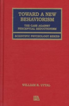 Toward A New Behaviorism: The Case Against Perceptual Reductionism 