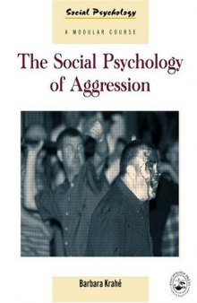 The Social Psychology of Aggression (Social Psychology (Philadelphia, Pa.).)  