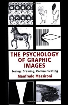 The Psychology of Graphic Images: Seeing, Drawing, Communicating