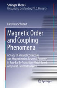 Magnetic Order and Coupling Phenomena: A Study of Magnetic Structure and Magnetization Reversal Processes in Rare-Earth-Transition-Metal Based Alloys and Heterostructures