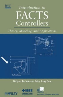 Introduction to FACTS Controllers: Theory, Modeling, and Applications (IEEE Press Series on Power Engineering)