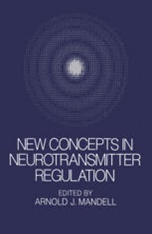 New Concepts in Neurotransmitter Regulation: Proceedings of a Symposium on Drug Abuse and Metabolic Regulation of Neurotransmitters held in La Jolla, Californina, in July 1972