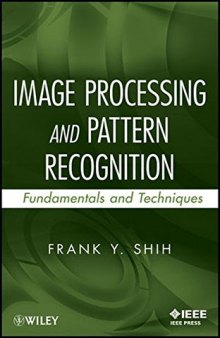 Image processing and pattern recognition : fundamentals and techniques