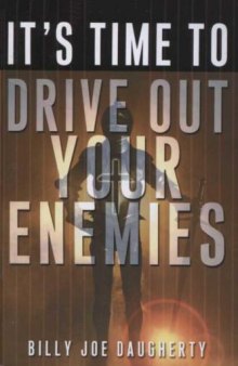 It's Time to Drive Out Your Enemies