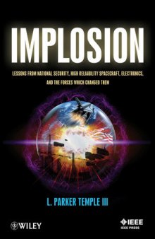 Implosion: lessons from national security, high reliability spacecraft, electronics, and the forces which changed them