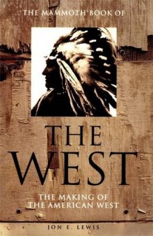 The Mammoth Book of the West: The Making of the American West