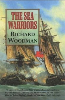 The Sea Warriors: Fighting Captains and Frigate Warfare in the Age of Nelson