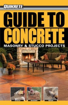 Guide to Concrete: Masonry & Stucco Projects
