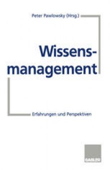 Wissensmanagement: Erfahrungen und Perspektiven