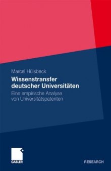 Wissenstransfer deutscher Universitäten: Eine empirische Analyse von Universitätspatenten  