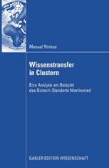 Wissenstransfer in Clustern: Eine Analyse am Beispiel des Biotech-Standorts Martinsried