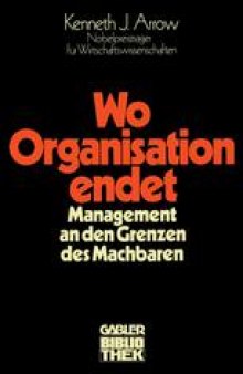 Wo Organisation endet: Management an den Grenzen des Machbaren