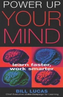 Power Up Your Mind: Learn Faster, Work Smarter  