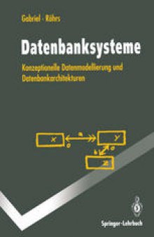 Datenbanksysteme: Konzeptionelle Datenmodellierung und Datenbankarchitekturen