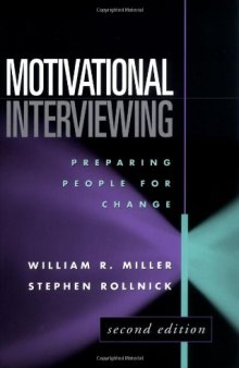 Motivational Interviewing, : Preparing People for Change