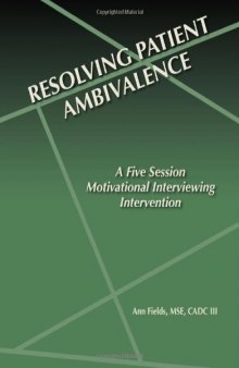Resolving Patient Ambivalence: A five Session Motivational Interviewing Intervention