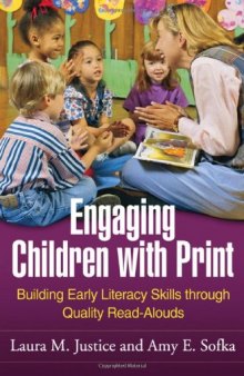 Engaging Children with Print: Building Early Literacy Skills through Quality Read-Alouds